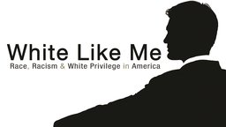 White Like Me - Race, Racism & White Privilege in America
